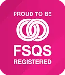 Pink square badge with white text reading PROUD TO BE FSQS REGISTERED and an interlocking circles icon.